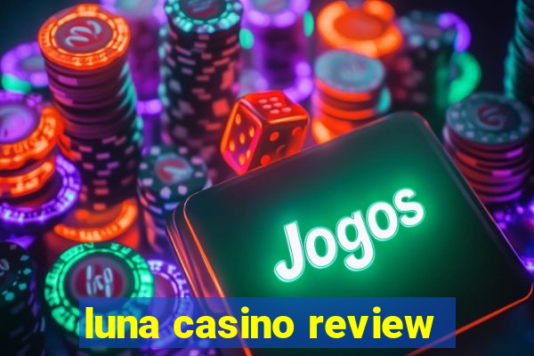 luna casino review