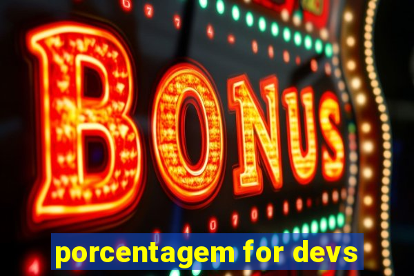 porcentagem for devs