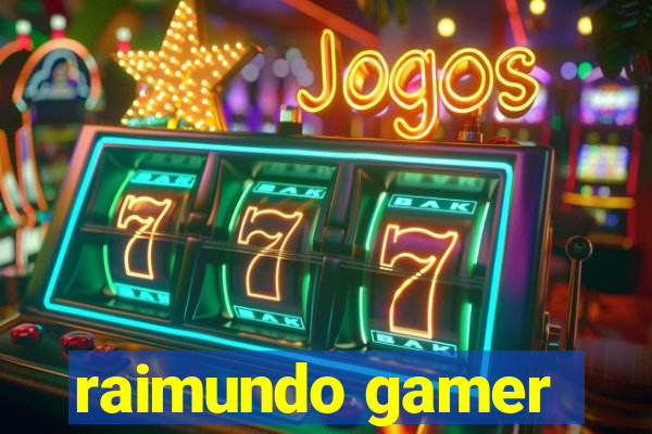 raimundo gamer