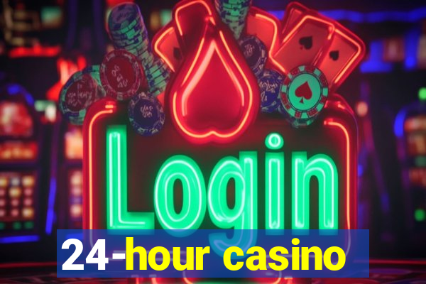 24-hour casino