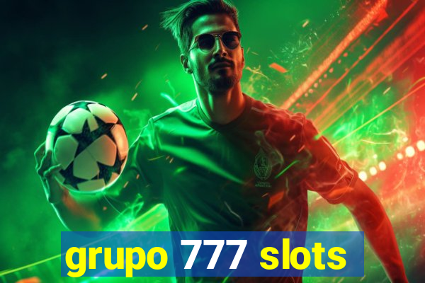 grupo 777 slots