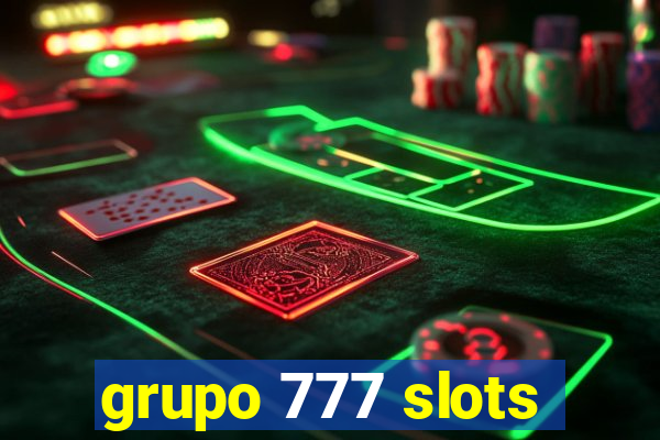 grupo 777 slots