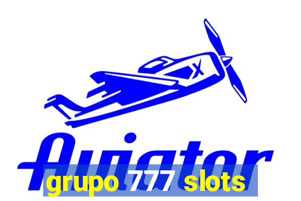 grupo 777 slots