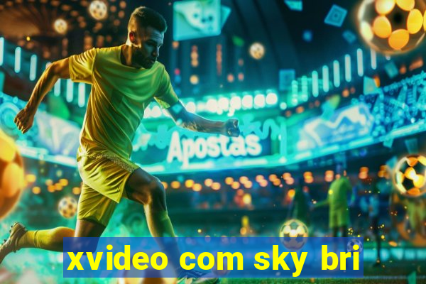 xvideo com sky bri