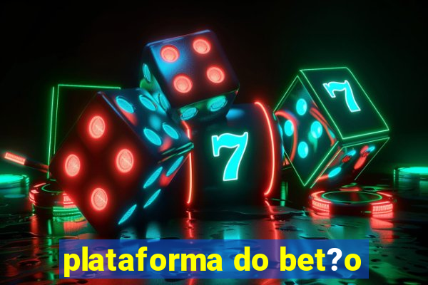 plataforma do bet?o