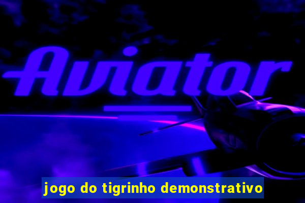 jogo do tigrinho demonstrativo