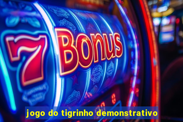 jogo do tigrinho demonstrativo