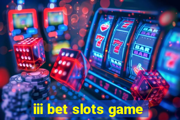 iii bet slots game