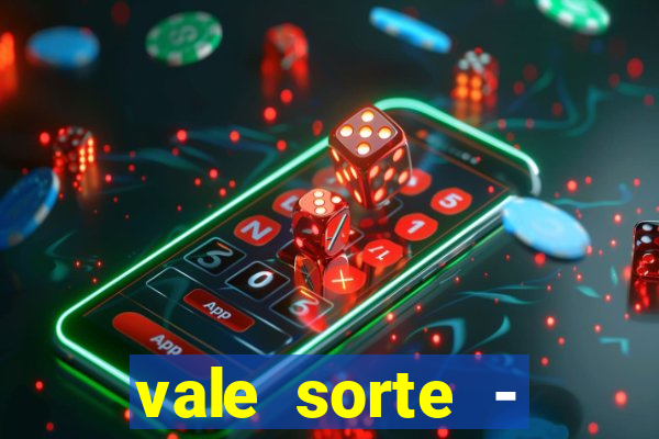 vale sorte - resultado hoje