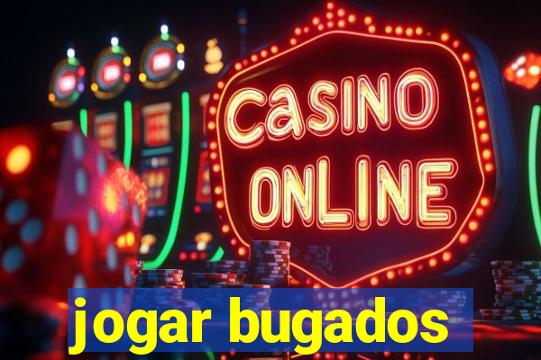 jogar bugados