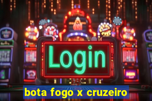 bota fogo x cruzeiro