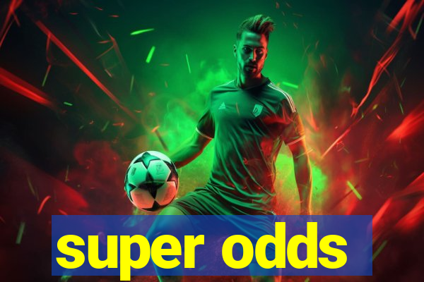 super odds