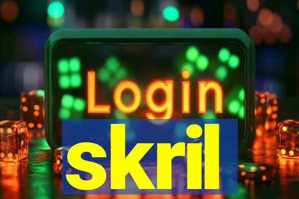 skril