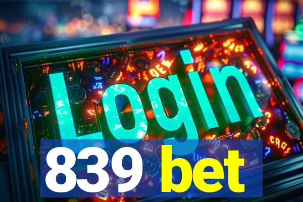 839 bet