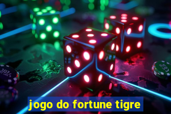 jogo do fortune tigre