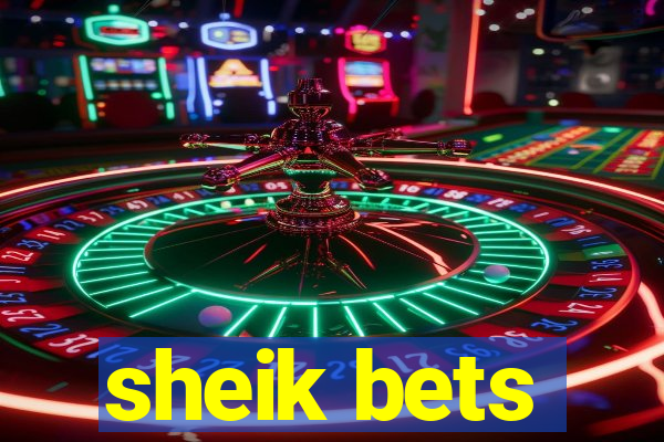 sheik bets