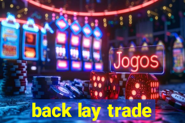 back lay trade