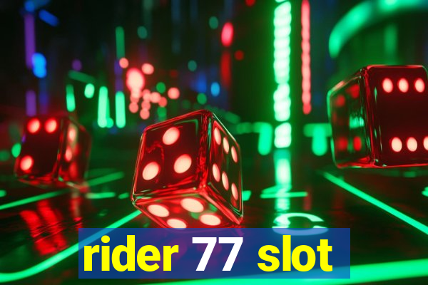 rider 77 slot