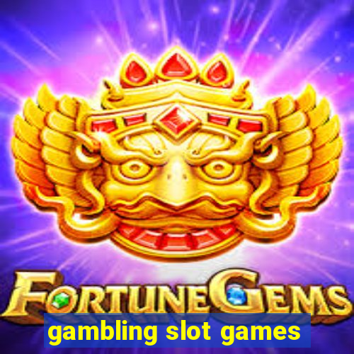 gambling slot games