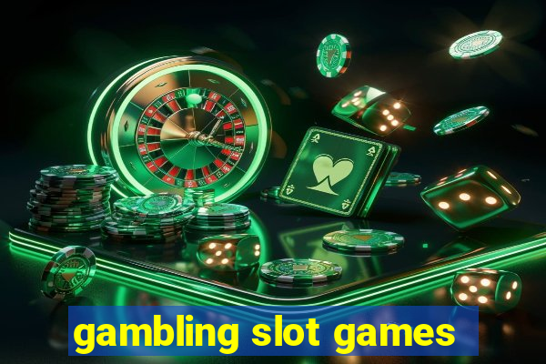 gambling slot games