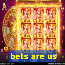 bets are us