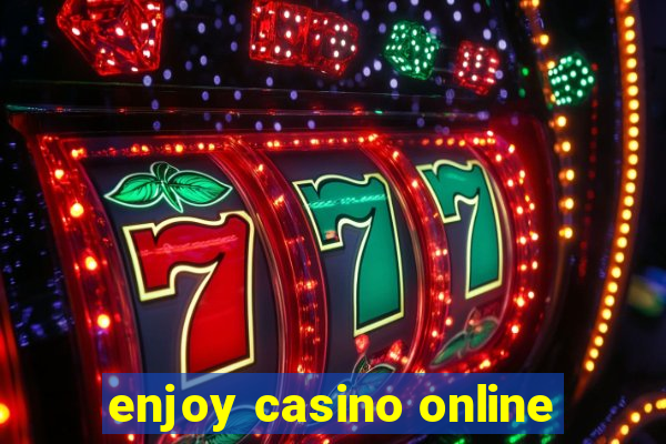 enjoy casino online