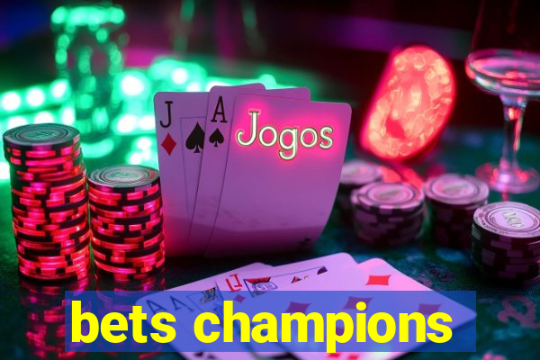 bets champions