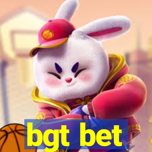 bgt bet