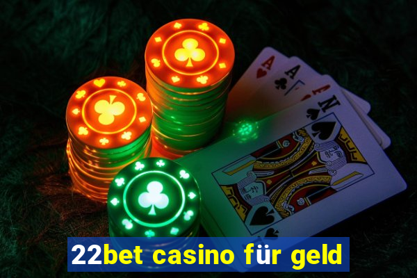 22bet casino für geld