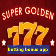 betting bonus app