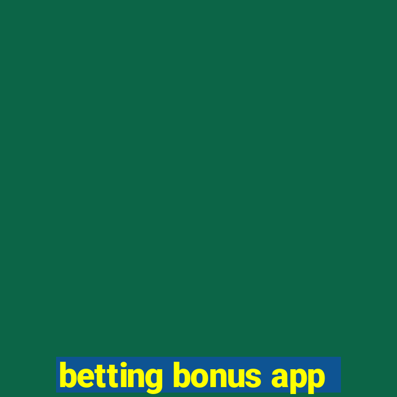 betting bonus app