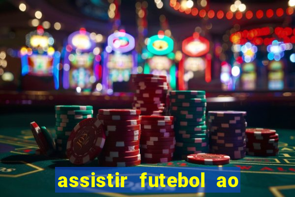 assistir futebol ao vivo rcm