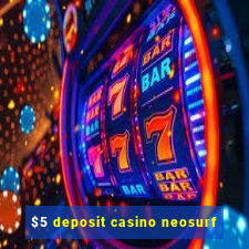 $5 deposit casino neosurf