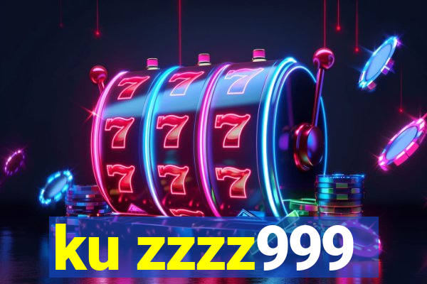 ku zzzz999