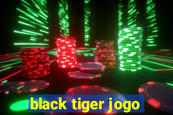 black tiger jogo