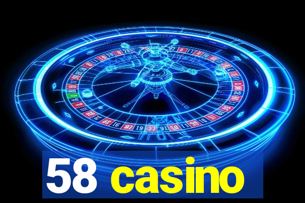 58 casino