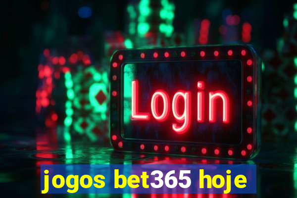 jogos bet365 hoje