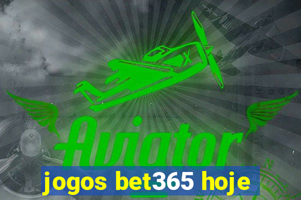 jogos bet365 hoje