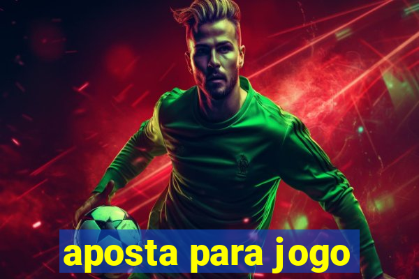 aposta para jogo