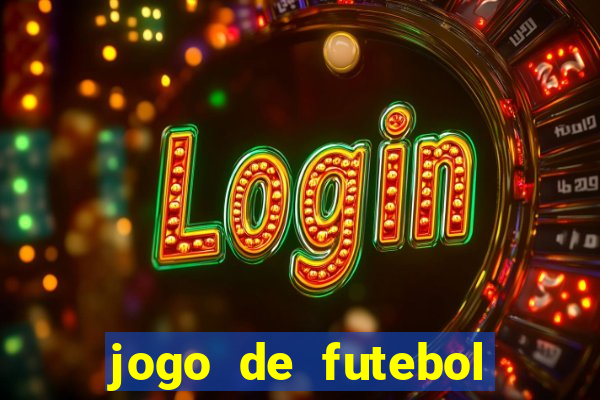 jogo de futebol que da dinheiro