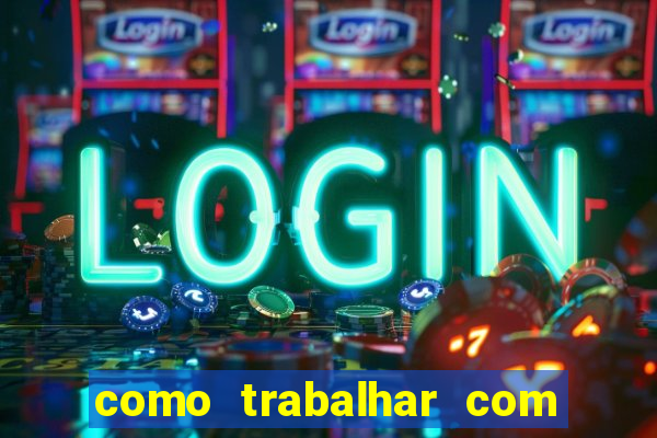 como trabalhar com jogos de aposta