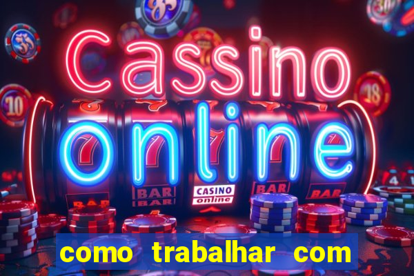 como trabalhar com jogos de aposta