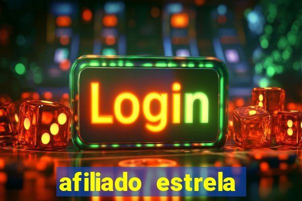 afiliado estrela bet login