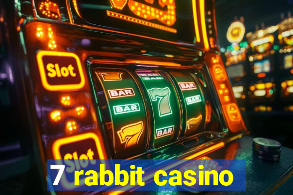 7 rabbit casino