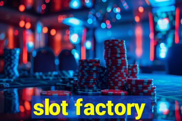 slot factory