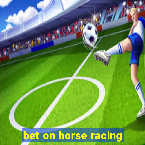 bet on horse racing