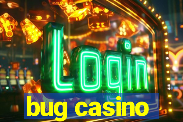 bug casino