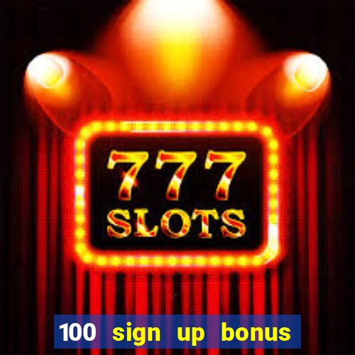 100 sign up bonus casino bangladesh