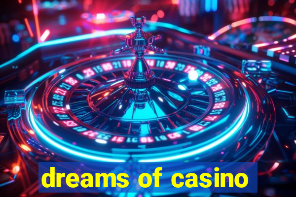 dreams of casino