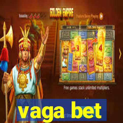 vaga bet